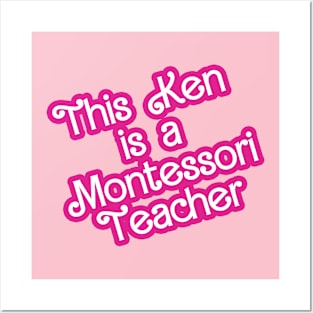 This Ken is a Montessori Teacher Posters and Art